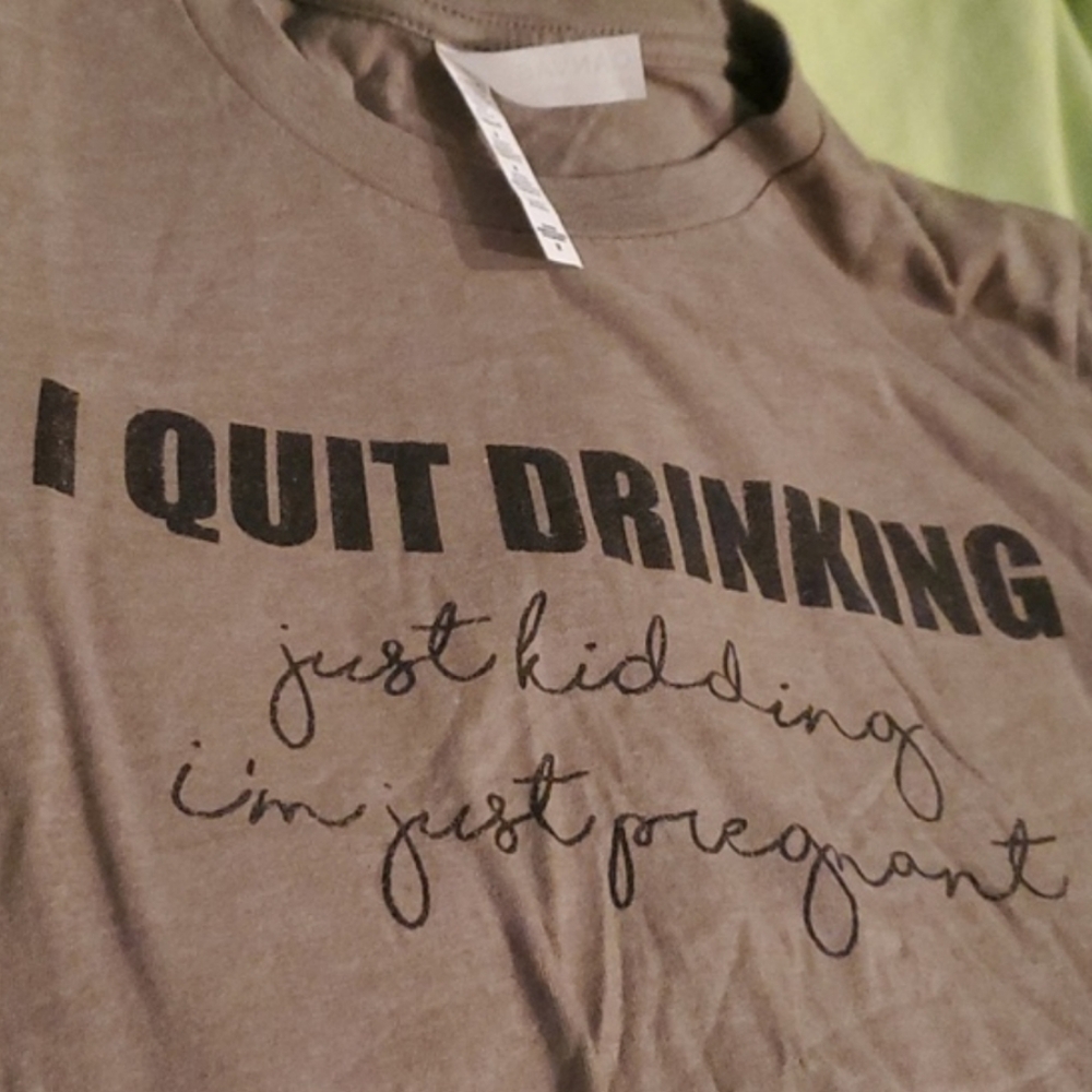 Medium short sleeve top "quit drinking?"